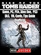 Rise of The Tomb Raider Game, PC, PS4, Xbox One, PS3, DLC, VR, Cards, Tips, Guide Unofficial