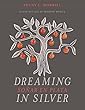 Dreaming in Silver / Soñar En Plata: Silver Artists of Modern Mexico