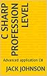 C SHARP PROFESSION LEVEL: Advanced application C# (English Edition)