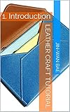 Leather Craft Tutorial: 1. Introduction (English Edition)