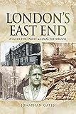 London’s East End: A Guide for Family and Local Historians