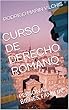 CURSO DE DERECHO ROMANO: PERSONAS, BIENES, FAMILIA (1) (Spanish Edition)