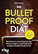 Die Bulletproof-Diät: Verliere bis zu einem Pfund pro Tag, ohne zu hungern, und erlange deine Energie und Lebensfreude zurück