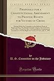Proposals for a Constitutional Amendment to Provide Rights for Victims of Crime: Hearing Before the Committee on the Judiciary House of Representatives, One Hundred Fourth Congress, Second Session on H. J. Res. 173 and H. J. Res. 174, Proposals for a Cons