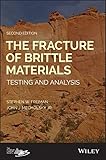 The Fracture of Brittle Materials: Testing and Analysis