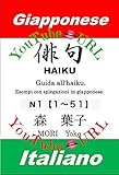 Guida all'haiku. 俳句ガイド (Giapponese - Italiano) 1～50 YouTube URL付: Esempi con spiegazioni in giapponese. Guida all'haiku. 俳句ガイド (Giapponese - Italiano)YouTube URL付