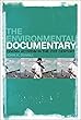 The Environmental Documentary: Cinema Activism in the Twenty-first Century