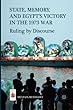 State, Memory, and Egypt’s Victory in the 1973 War: Ruling by Discourse (Middle East Today)