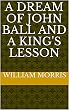 A Dream of John Ball and A King's Lesson (English Edition)