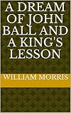 A Dream of John Ball and A King's Lesson (English Edition)