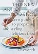 The New Art of Cooking: A Modern Guide to Preparing and Styling Delicious Food