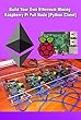 Build Your Own Ethereum Mining Raspberry Pi Full Node [Python Client]: Mining on Raspberry Pi (English Edition)