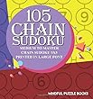 105 Chain Sudoku: Medium to Master Chain Sudoku 5x5 Printed in Large Font (Chain Puzzles)