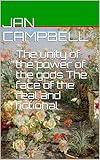 The unity of the power of the gods The face of the real and fictional (English Edition)