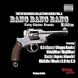 BANG BANG BANG Riddim