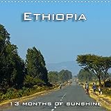 Ethiopia, 13 months of sunshine 2019: Lovely pictures out of Africa. (Calvendo Places)