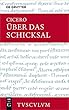 Ueber Das Schicksal / De Fato (Sammlung Tusculum)