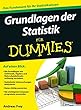 Grundlagen der Statistik für Dummies: Für Wirtschafts- und Sozialwissenschaftler