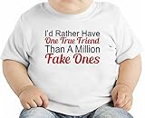 I'd Rather Have One True Friend Than A Million Fake Ones Slogan オーガニックベビーTシャツ 12 - 18 Months