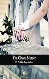 The Cinema Murder - Edward Phillips Oppenheim (ANNOTATED)[Wordsworth Classics] Great Illustrated Classics (English Edition)