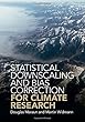 Statistical Downscaling and Bias Correction for Climate Research