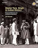 Master Tara Singh in Indian History: Colonialism, Nationalism, and the Politics of Sikh Identity