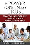 The Power of Openness and Trust: How to Increase the Impact of Your Management Team