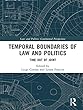 Temporal Boundaries of Law and Politics: Time Out of Joint