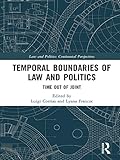 Temporal Boundaries of Law and Politics: Time Out of Joint