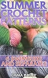 Summer Crochet Patterns: 6 Swimsuits and Separates: (Crochet Patterns, Crochet Stitches) (English Edition)