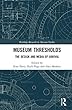Museum Thresholds: The Design and Media of Arrival (Routledge Research in Museum Studies)