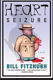 Heart Seizure: A Novel