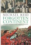Forgotten Continent: The Battle for Latin America's Soul