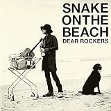 DEAR ROCKERS - SNAKE ON THE BEACH