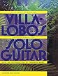 Villa-Lobos-Collected Works for Solo Guitar