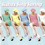 �t�̉�/Sisters Sing Spring