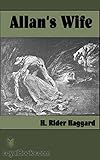 Allan's Wife - H. Rider Haggard [Dover Thrift Edition] (Annotated) (English Edition)