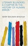 Literary Blunders: A Chapter in the History of Human Error.''