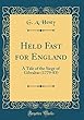 Held Fast for England: A Tale of the Siege of Gibraltar (1779-83) (Classic Reprint)