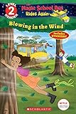 Blowing in the Wind (Magic School Bus Rides Again: Scholastic Readers, Level 2)