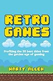 Retro Games: Profiling the 50 best titles from the golden age of gaming