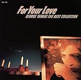FOR YOUR LOVE GEORGE YANAGI THE BEST COLLECTION