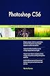 Photoshop CS6 Complete Self-Assessment Guide