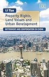 Image de Property Rights, Land Values and Urban Development: Betterment and Compensation in China