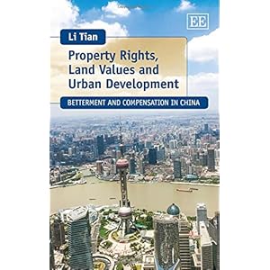 Property Rights, Land Values and Urban Development: Betterment and Compensation in China