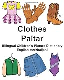 English-Azerbaijani Clothes/Paltar Bilingual Children's Picture Dictionary