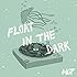 Float in the Dark