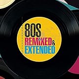 80s Remixed & Extended