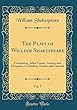 The Plays of William Shakespeare, Vol. 7: Containing, Julius Caesar, Antony and Cleopatra, Cymbeline, Troilus and Cressida (Classic Reprint)