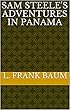 Sam Steele's Adventures in Panama (English Edition)